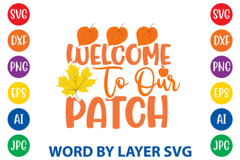 Welcome To Our Patch, Autumn SVG Design SVG Rafiqul20606 