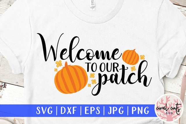 Welcome To Our Patch – Christmas SVG EPS DXF PNG Cutting Files SVG CoralCutsSVG 