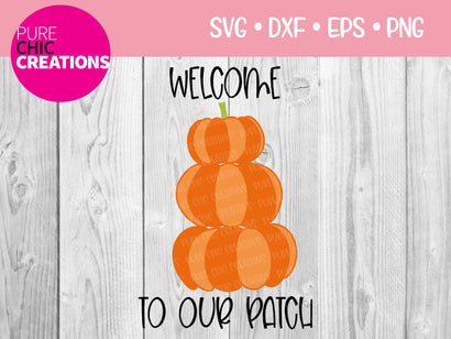 Welcome To Our Patch - Cricut - Silhouette - svg - dxf - eps - png - Digital File - SVG Cut File - Fall SVG - Fall SVG clipart - svg clipart SVG Pure Chic Creations 