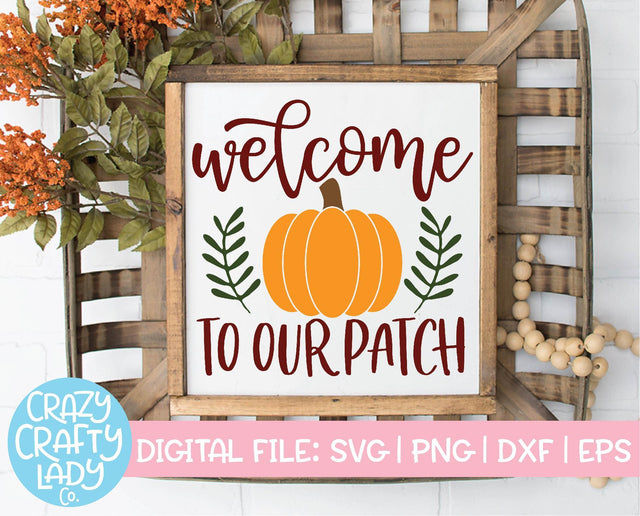 Welcome to Our Patch | Fall SVG Cut File SVG Crazy Crafty Lady Co. 