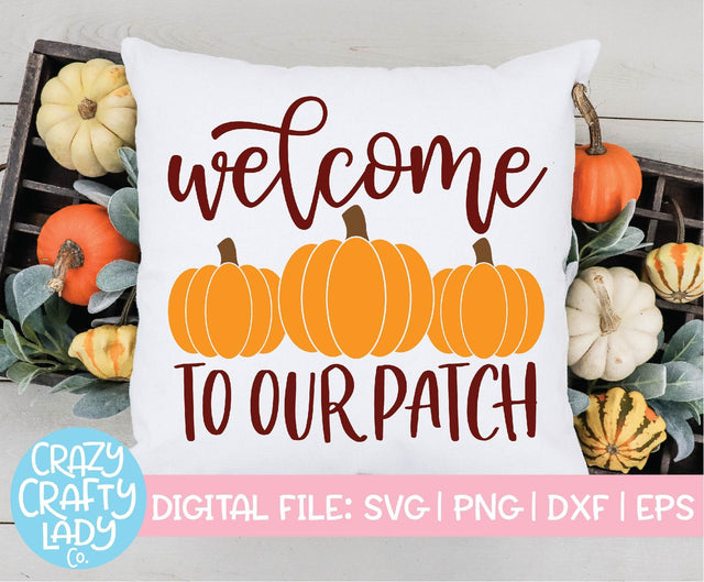 Welcome to Our Patch | Fall SVG Cut File SVG Crazy Crafty Lady Co. 