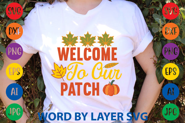 Welcome To Our Patch, Fall SVG Design SVG Rafiqul20606 