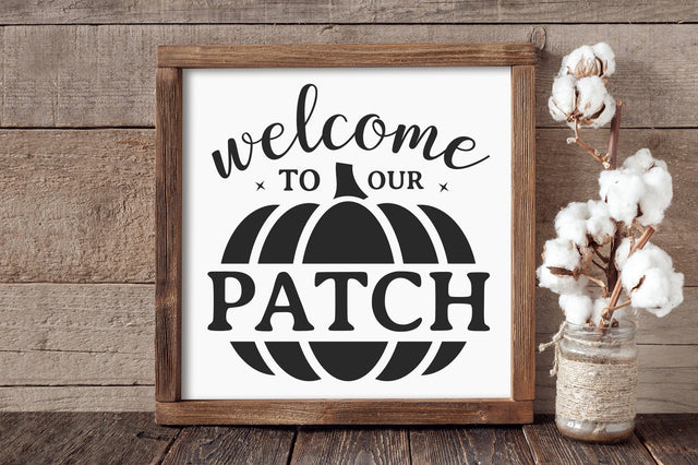 Welcome To Our Patch, Farmhouse Sign SVG SVG futivesvg 
