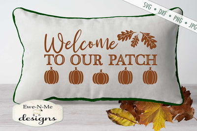 Welcome To Our Patch - Pumpkin - Fall - SVG SVG Ewe-N-Me Designs 