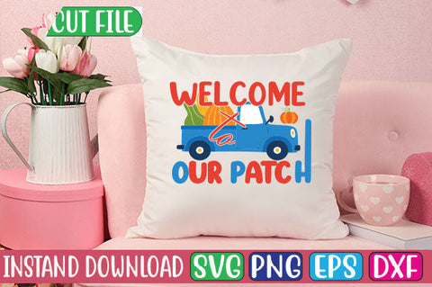 Welcome to Our Patch SVG Cut File SVGs, Quotes and Sayings, Food & Drink, Holiday,On Sale, SVG Studio Innate 