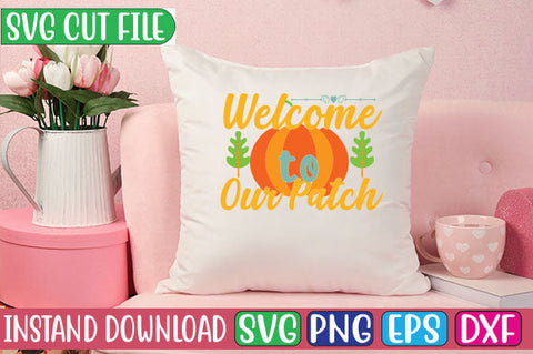 Welcome to Our Patch SVG Cut File SVGs, Quotes and Sayings, Food & Drink, Holiday,On Sale, SVG Studio Innate 