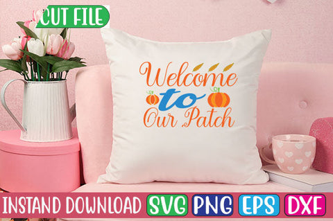 Welcome to Our Patch SVG Cut File SVGs, Quotes and Sayings, Food & Drink, Holiday,On Sale, SVG Studio Innate 