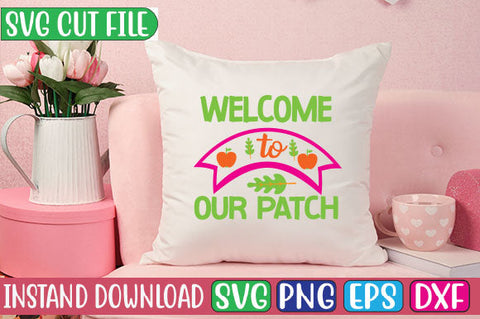Welcome to Our Patch SVG Cut File SVGs, Quotes and Sayings, Food & Drink, Holiday,On Sale, SVG Studio Innate 