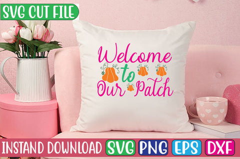 Welcome to Our Patch SVG Cut File SVGs, Quotes and Sayings, Food & Drink, Holiday,On Sale, SVG Studio Innate 