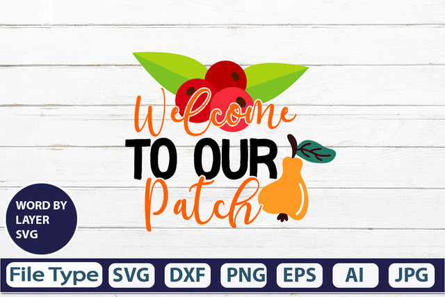 Welcome To Our Patch SVG Cut File SVGs,quotes-and-sayings,food-drink mini-bundles,print-cut,on-sale Clipart Clip Art Sublimation or Vinyl Shirt Design SVG DesignPlante 503 