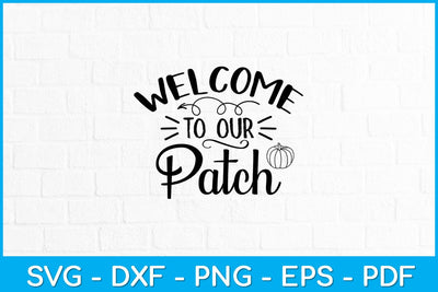 Welcome To Our Patch Svg Design SVG artprintfile 