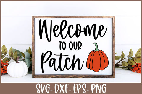 Welcome to Our Patch SVG | Fall Sign Cut File SVG B Renee Design 