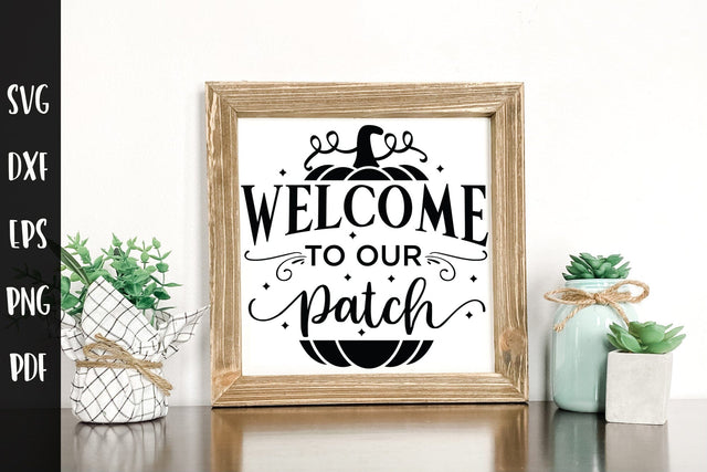 Welcome to Our Patch SVG - Fall Sign SVG SVG CraftLabSVG 