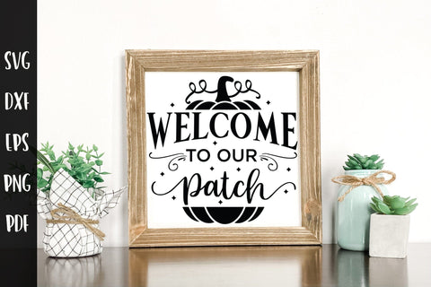 Welcome to Our Patch SVG - Fall Sign SVG SVG CraftLabSVG 