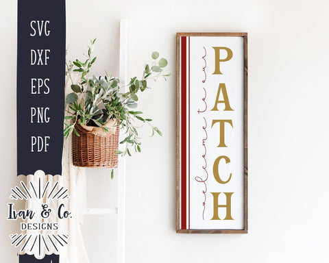 Welcome to Our Patch SVG Files | Fall Porch SVG | Autumn SVG | Pumpkin SVG | Vertical Sign | Commercial Use | Digital Cut Files (1067325129) SVG Ivan & Co. Designs 