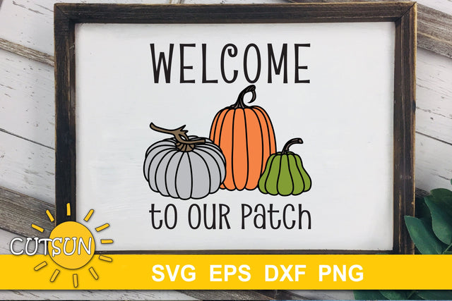 Welcome to our Patch SVG | Pumpkins svg | Farmhouse sign SVG SVG CutsunSVG 