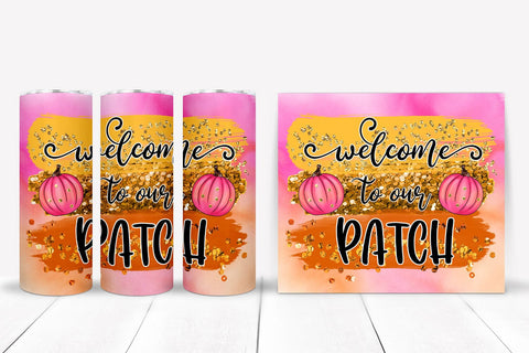 Welcome To Our Patch Tumbler I Fall Tumbler Sublimation Sublimation Happy Printables Club 