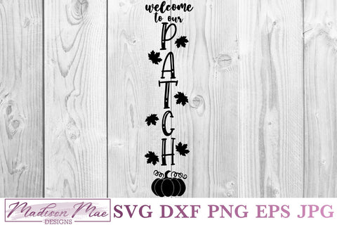 Welcome To Our Patch, Vertical Fall Pumpkin Welcome Sign SVG SVG Madison Mae Designs 