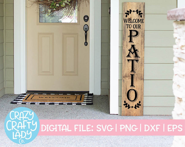 Welcome to Our Patio | Farmhouse Vertical Porch Sign SVG Cut File SVG Crazy Crafty Lady Co. 