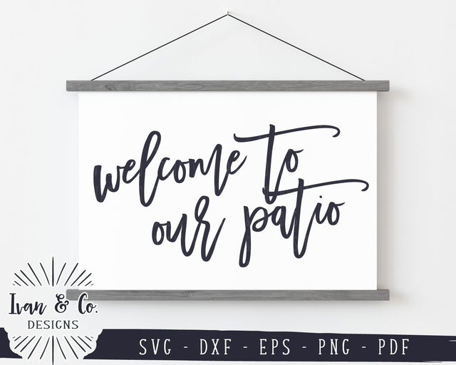 Welcome to Our Patio SVG Files | Family SVG | Home SVG | Farmhouse SVG | Commercial Use | Cut Files (1021612496) SVG Ivan & Co. Designs 