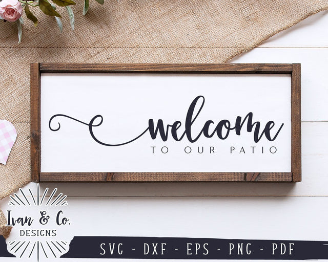 Welcome to Our Patio SVG Files | Home SVG | Farmhouse SVG | Patio Sign SVG | Commercial Use | Cricut | Silhouette | Digital Cut Files (1078134485) SVG Ivan & Co. Designs 