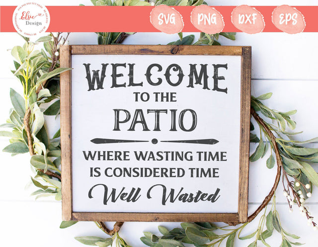 Welcome To Our Patio - SVG, PNG, DXF, EPS SVG Elsie Loves Design 