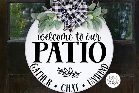 Welcome To Our Patio SVG | Round Sign SVG | DXF and more! SVG Diva Watts Designs 