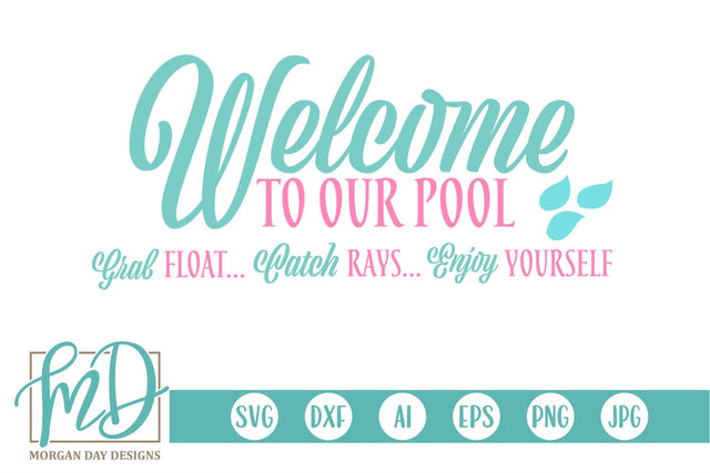Welcome To Our Pool SVG Morgan Day Designs 