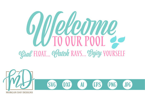 Welcome To Our Pool SVG Morgan Day Designs 