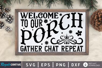 Welcome to our porch gather chat repeat SVG SVG Regulrcrative 