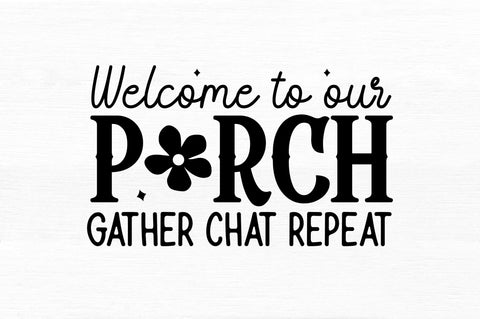 Welcome to our porch gather SVG Design SVG Regulrcrative 