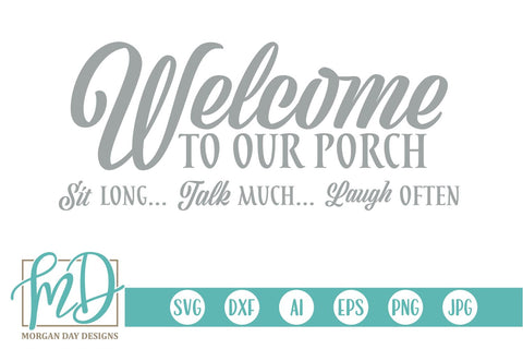 Welcome To Our Porch SVG Morgan Day Designs 