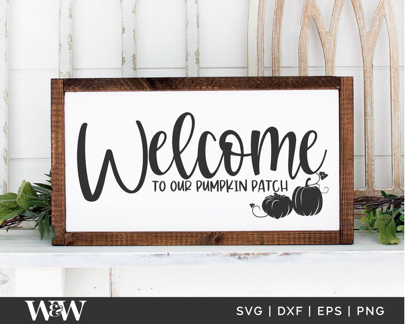 Welcome to Our Pumpkin Patch SVG | Fall Cut File | Thanksgiving Design ...