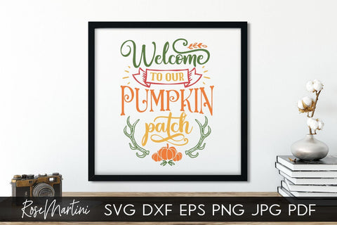 Welcome To Our Pumpkin Patch SVG file for cutting machines - Cricut Silhouette, Sublimation Design SVG Autumn cutting file Fall svg SVG RoseMartiniDesigns 