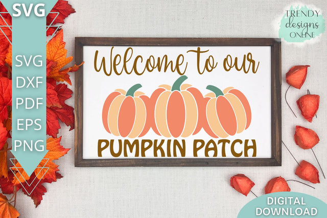 Welcome to our Pumpkin Patch SVG I Fall Pumpkin sign SVG SVG Trendy Designs Online 