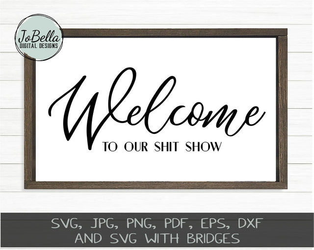 Welcome To Our Shit Show SVG Cut File and Printable SVG JoBella Digital Designs 