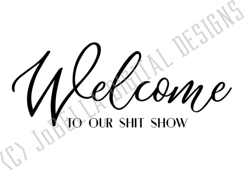 Welcome To Our Shit Show SVG Cut File and Printable SVG JoBella Digital Designs 