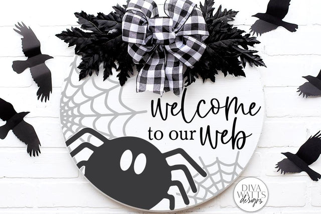 Welcome To Our Web | Halloween Spider Round Sign Design SVG Diva Watts Designs 