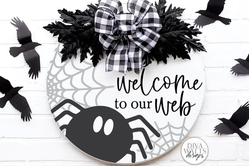 Welcome To Our Web | Halloween Spider Round Sign Design SVG Diva Watts Designs 