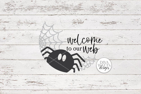 Welcome To Our Web | Halloween Spider Round Sign Design SVG Diva Watts Designs 