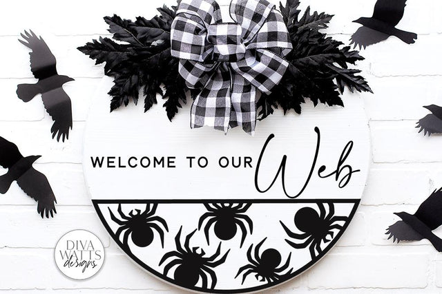 Welcome To Our Web | Halloween Spider Round Sign Design SVG Diva Watts Designs 