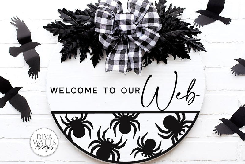 Welcome To Our Web | Halloween Spider Round Sign Design SVG Diva Watts Designs 