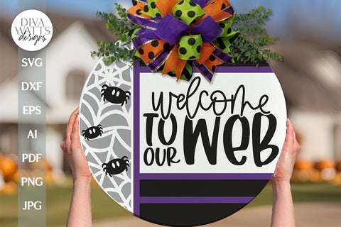 Welcome To Our Web SVG For Halloween Door Hanger Spider SVG Sign For Halloween Spider Web Door Sign For Halloween Spiderweb svg Boho Sign SVG Diva Watts Designs 