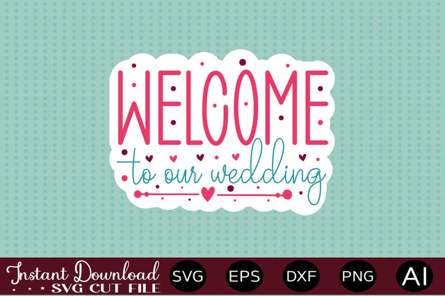Welcome To Our Wedding sticker design SVG designmaster24 