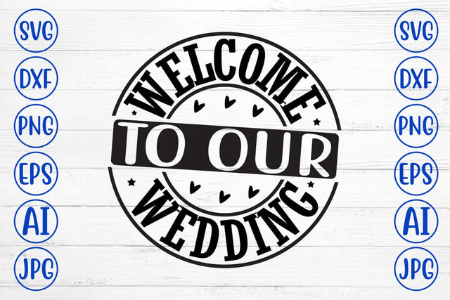 Welcome To Our Wedding SVG Cut File SVG Syaman 