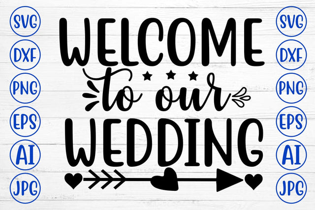WELCOME TO OUR WEDDING SVG Cut File SVG Syaman 