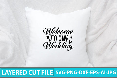 Welcome To Our Wedding SVG Cut File SVG Syaman 