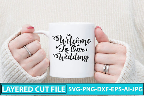 Welcome To Our Wedding SVG Cut File SVG Syaman 