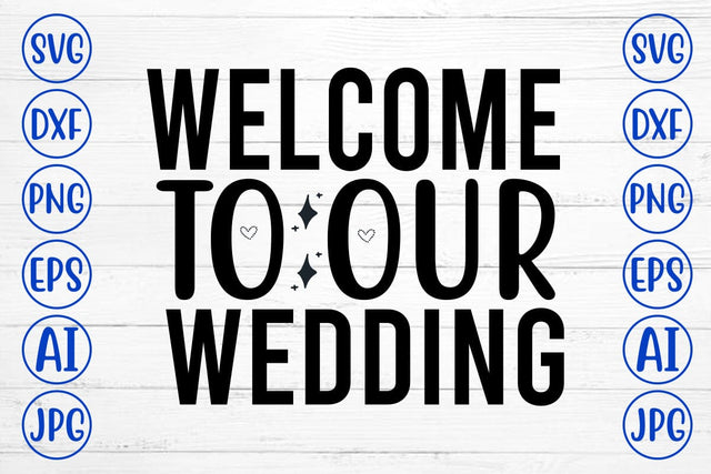 Welcome To Our Wedding SVG Cut File SVG Syaman 