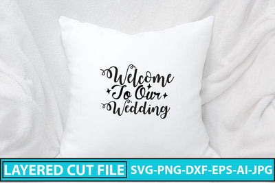 Welcome To Our Wedding SVG Cut File SVG Syaman 